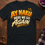 Here We Go Again T-Shirt