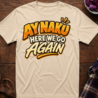 Here We Go Again T-Shirt