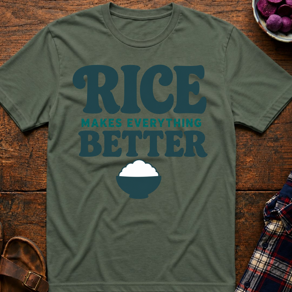 Makes Everything Better T-Shirt