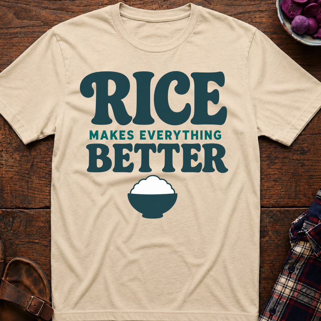 Makes Everything Better T-Shirt