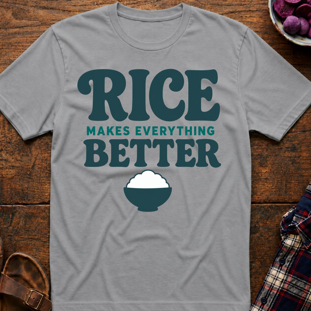 Makes Everything Better T-Shirt