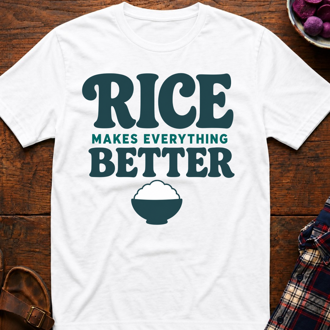 Makes Everything Better T-Shirt