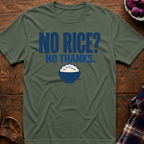 More Rice? No Thanks. T-Shirt