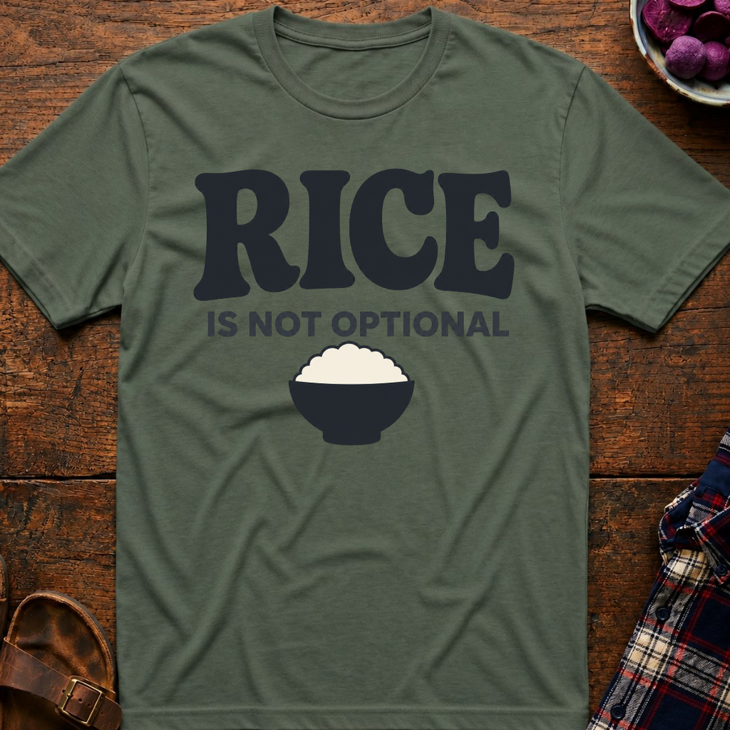 Rice Is Not Optional T-Shirt