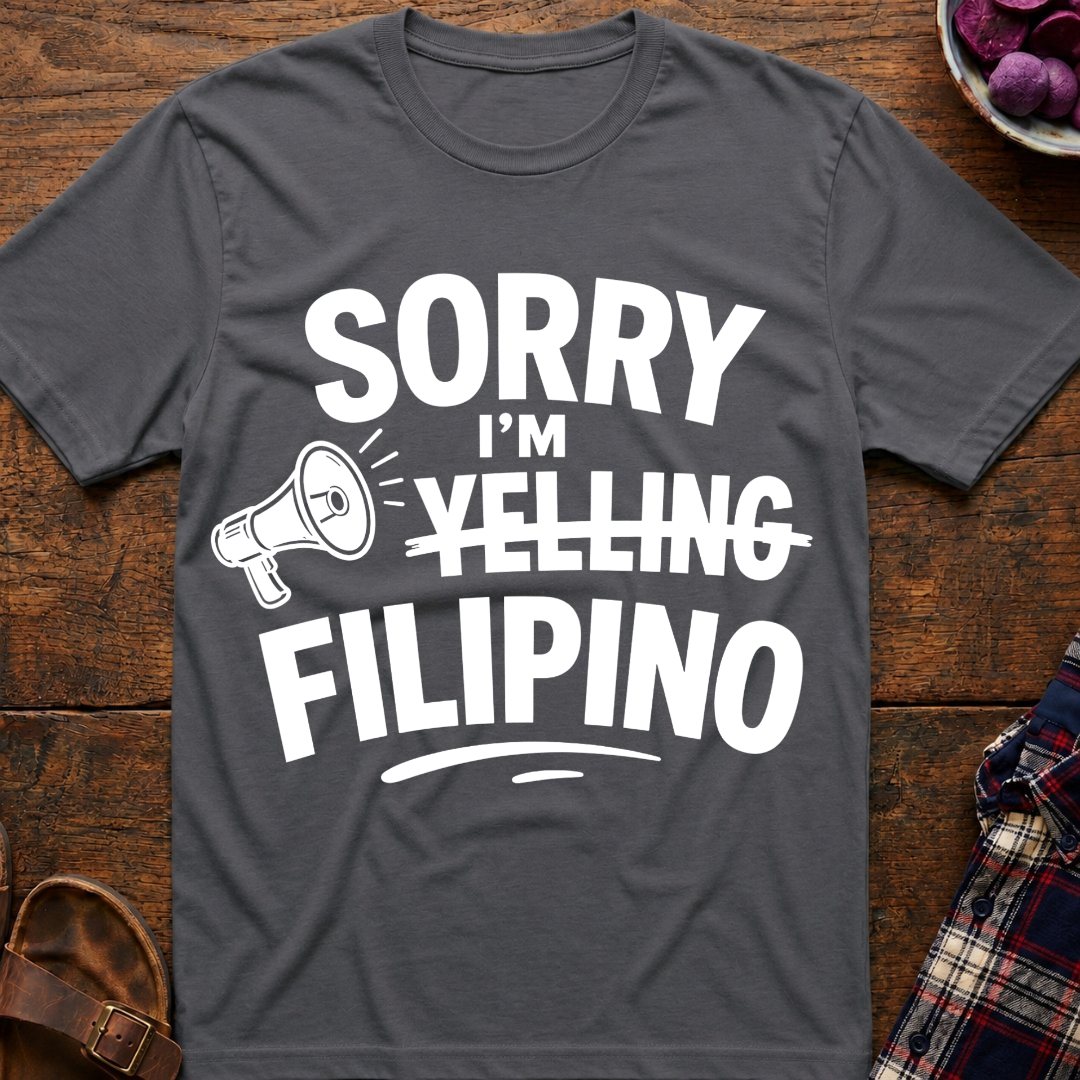 Sorry I'm Filipino T-Shirt