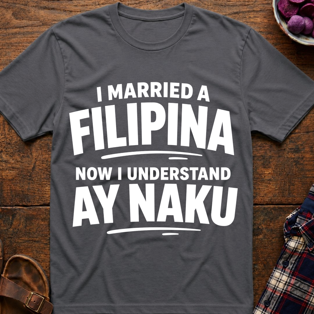 Understand Ay Naku T-Shirt