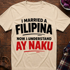 Understand Ay Naku T-Shirt