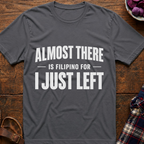 Almost There T-Shirt