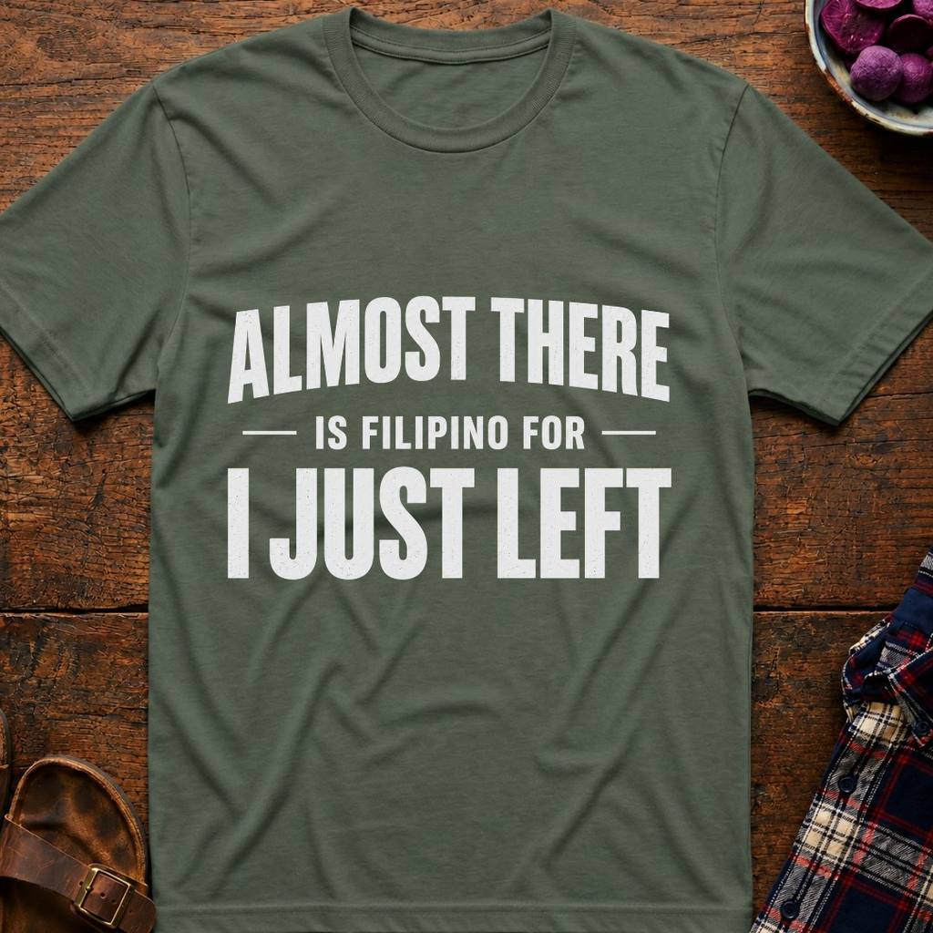 Almost There T-Shirt