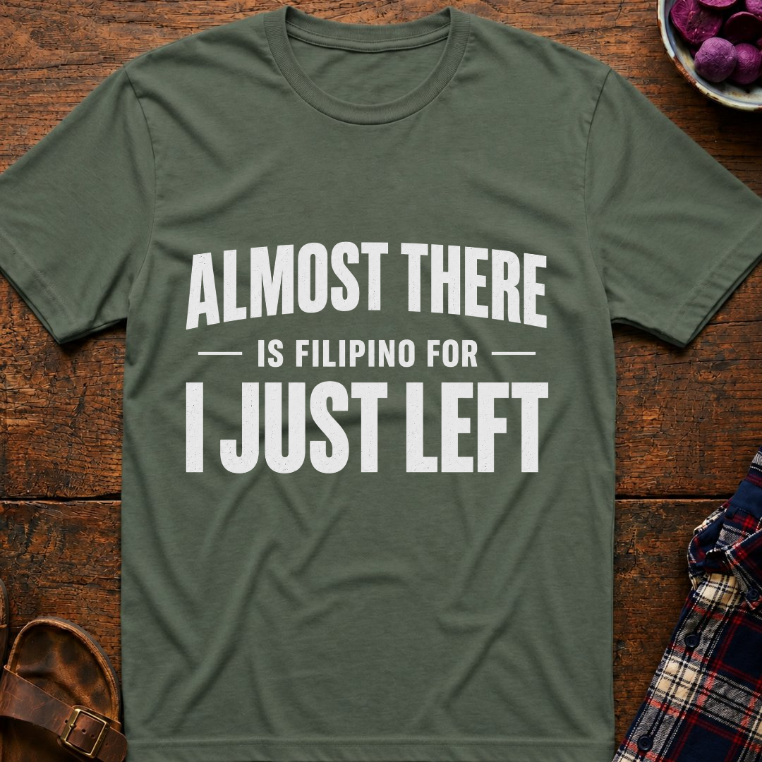 Almost There T-Shirt