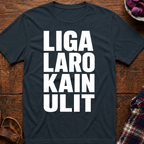 Liga Laro Kain Ulit T-Shirt