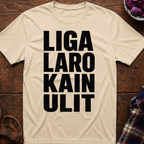 Liga Laro Kain Ulit T-Shirt