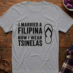 Now I Wear Tsinelas T-Shirt