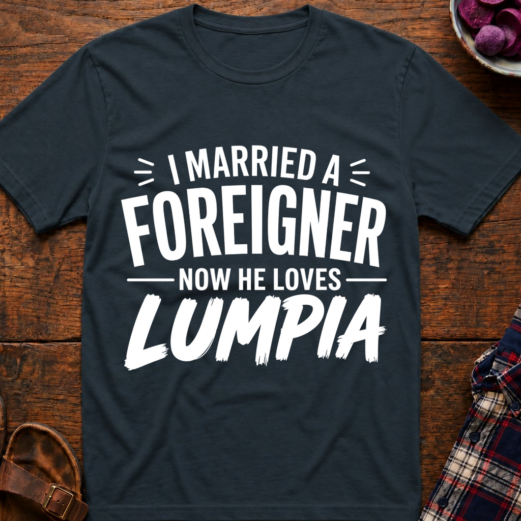 Foreigner Loves Lumpia T-Shirt