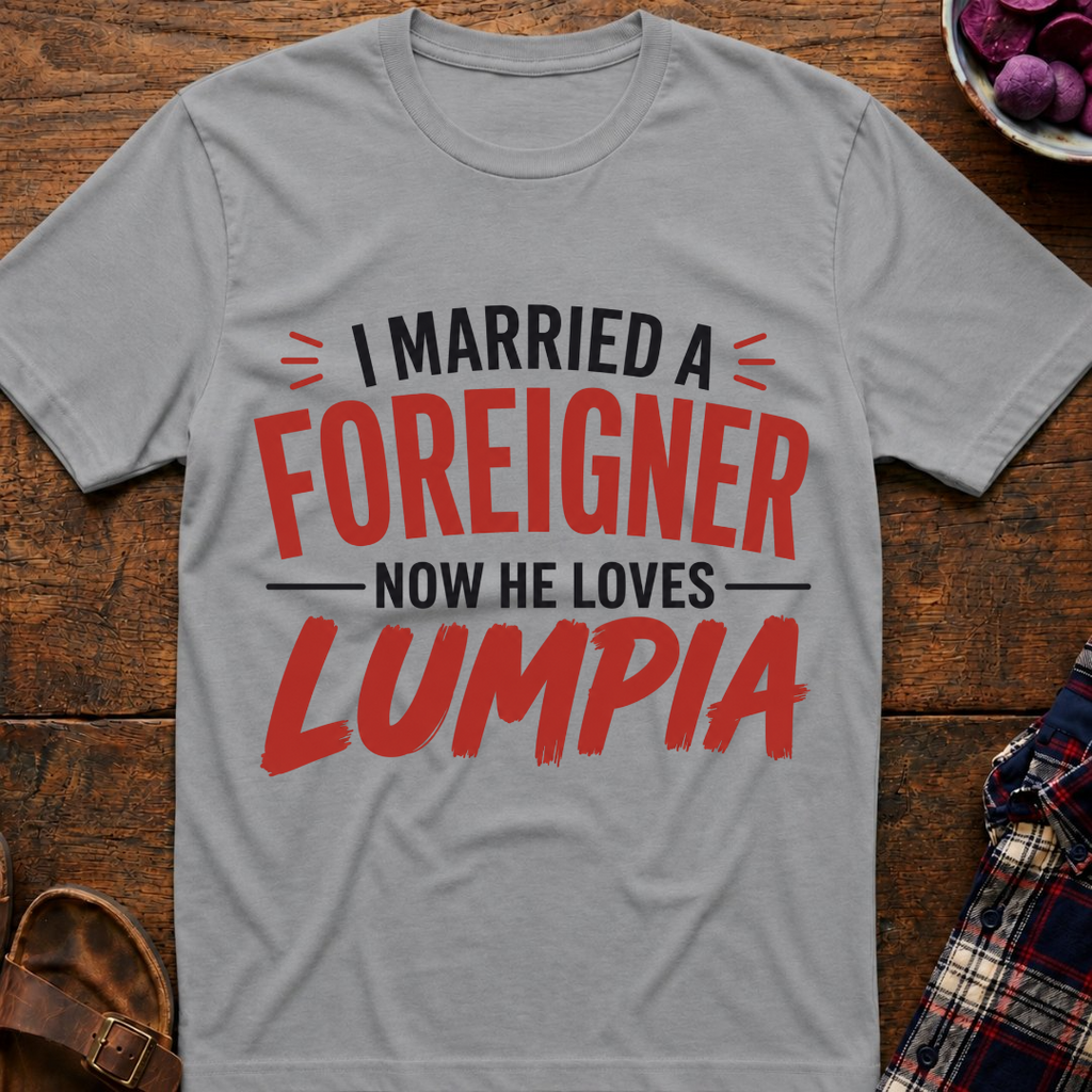 Foreigner Loves Lumpia T-Shirt