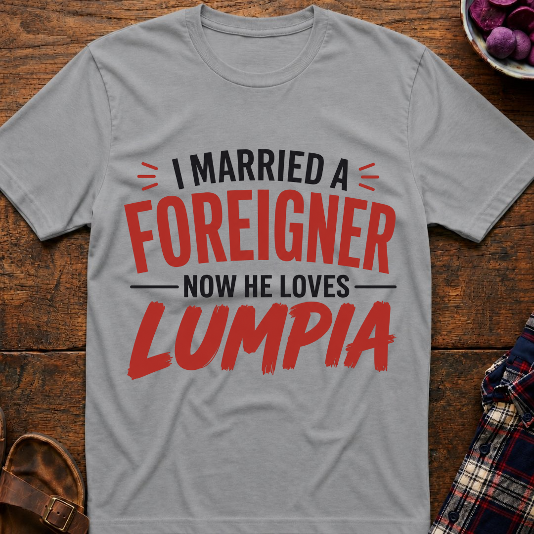Foreigner Loves Lumpia T-Shirt