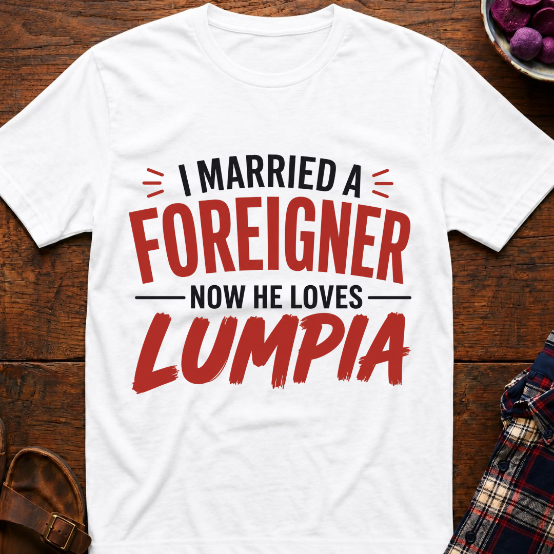 Foreigner Loves Lumpia T-Shirt