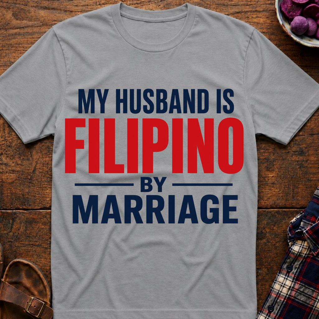 Filipino By Marriage T-Shirt