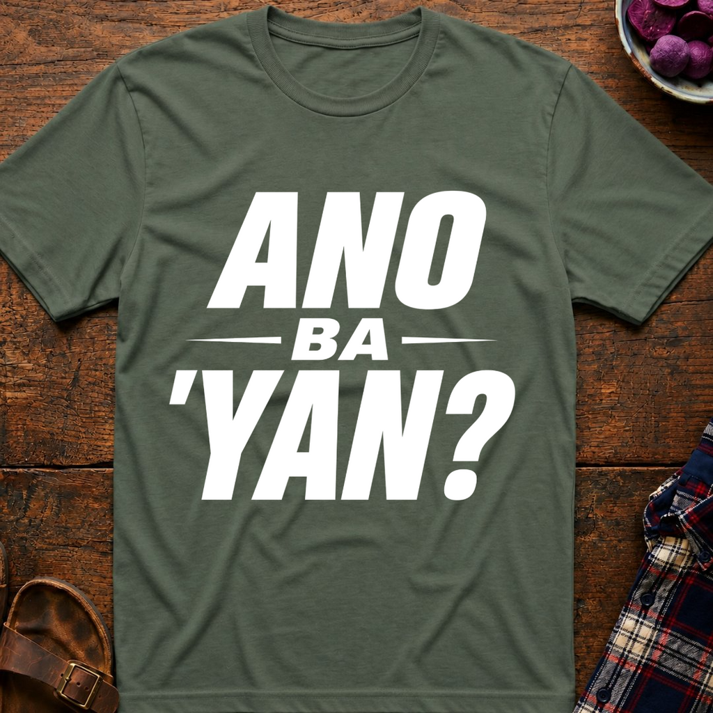 Ano Ba 'Yan? T-Shirt