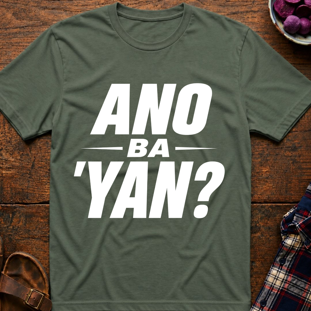 Ano Ba 'Yan? T-Shirt