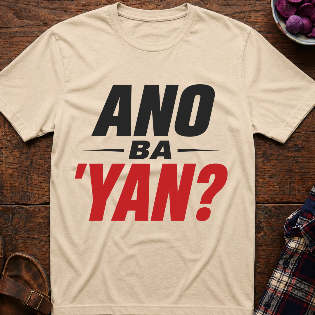 Ano Ba 'Yan? T-Shirt