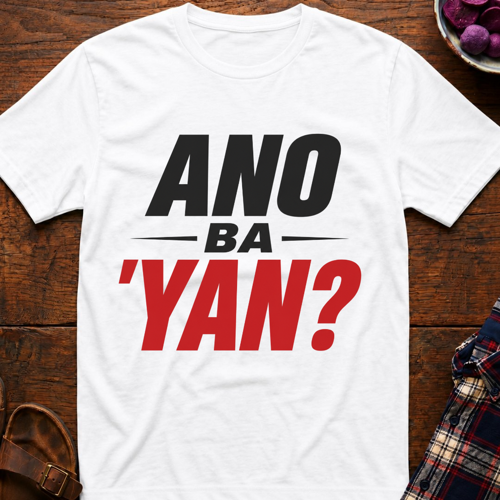 Ano Ba 'Yan? T-Shirt