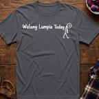 Walang Lumpia Today T-Shirt