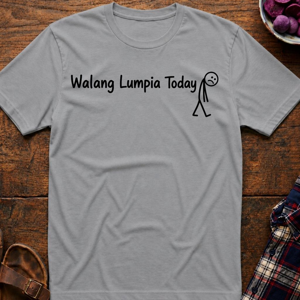 Walang Lumpia Today T-Shirt