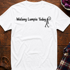 Walang Lumpia Today T-Shirt