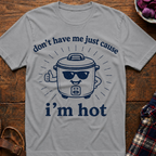 Don't Hate Me T-Shirt