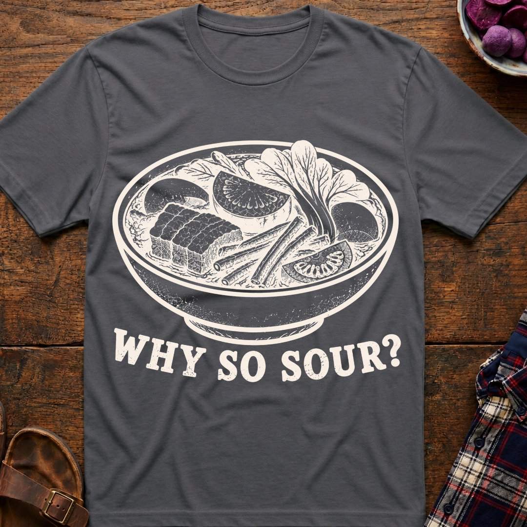 Why So Sour? T-Shirt