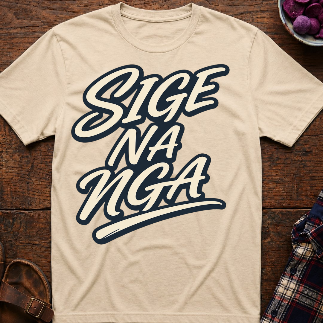 Sige Na Nga T-Shirt
