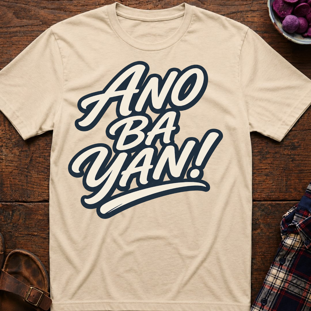 Ano Ba Yan! T-Shirt