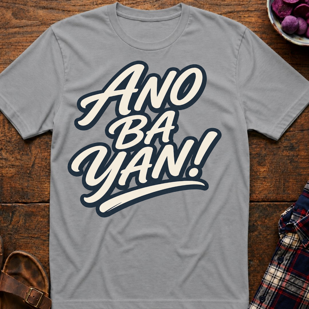 Ano Ba Yan! T-Shirt