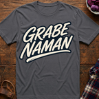 Grabe Naman T-Shirt