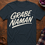 Grabe Naman T-Shirt