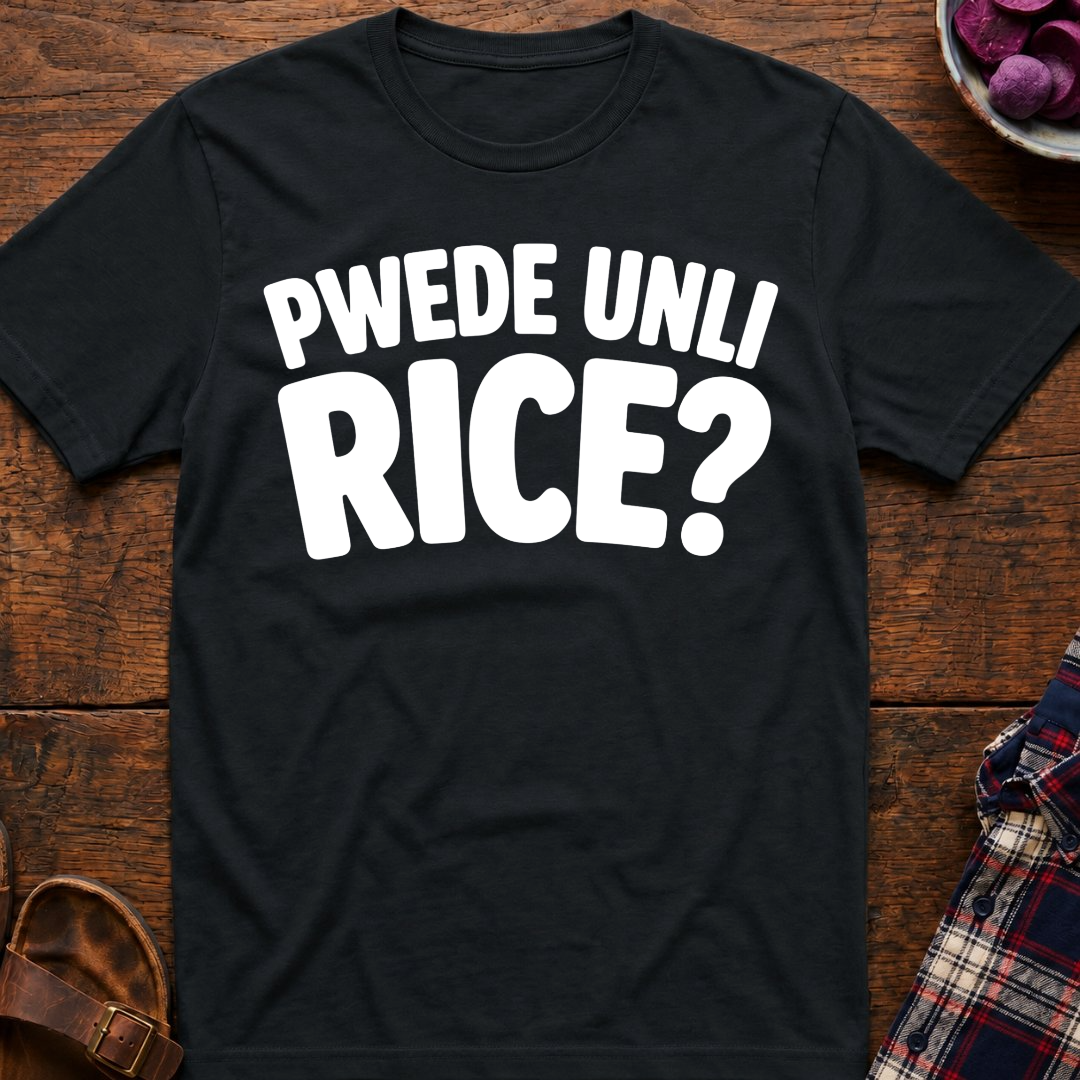 Pwede Unli Rice? T-Shirt