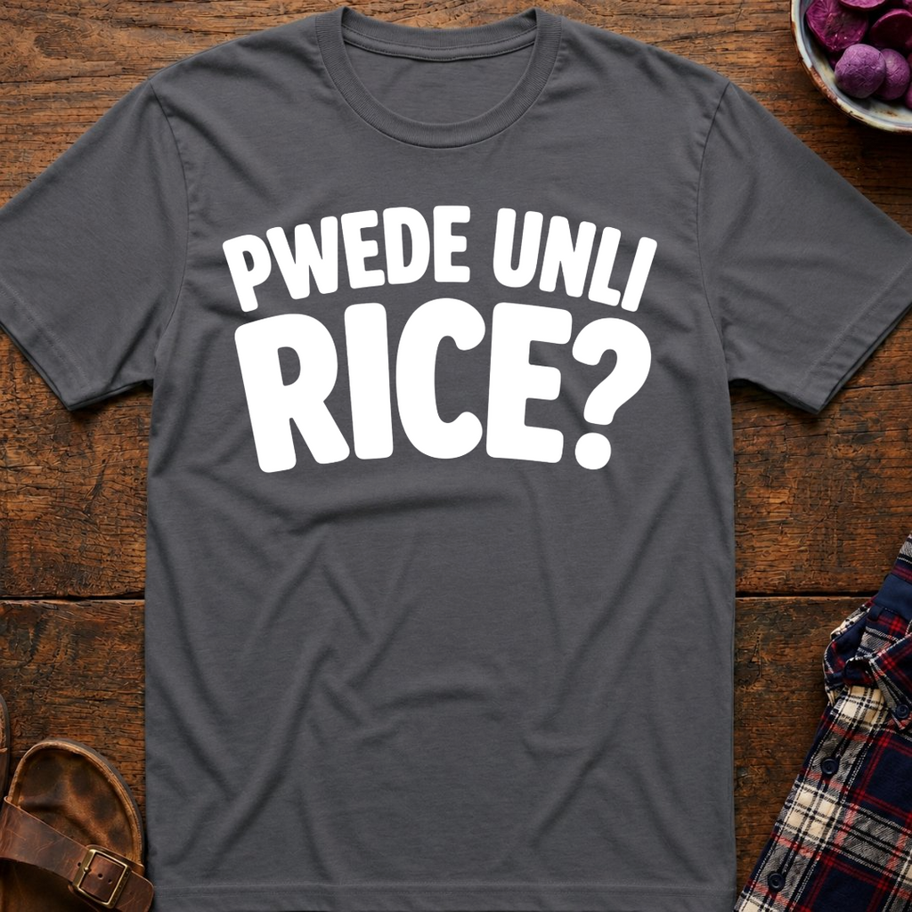 Pwede Unli Rice? T-Shirt