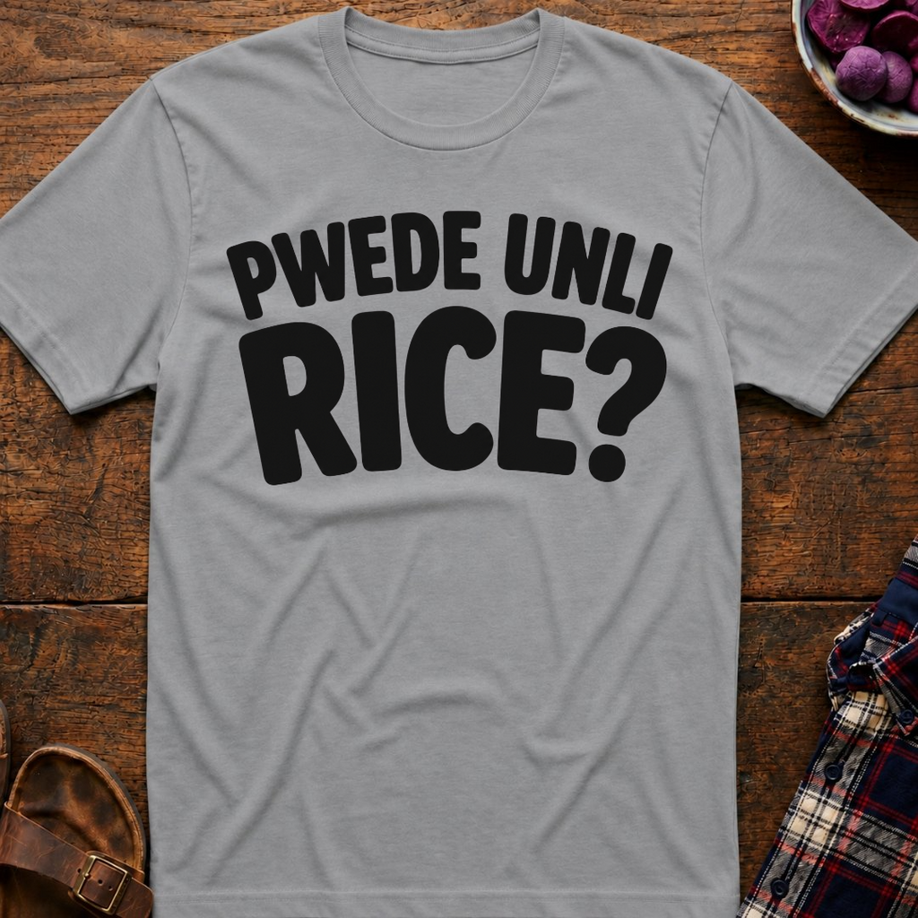 Pwede Unli Rice? T-Shirt
