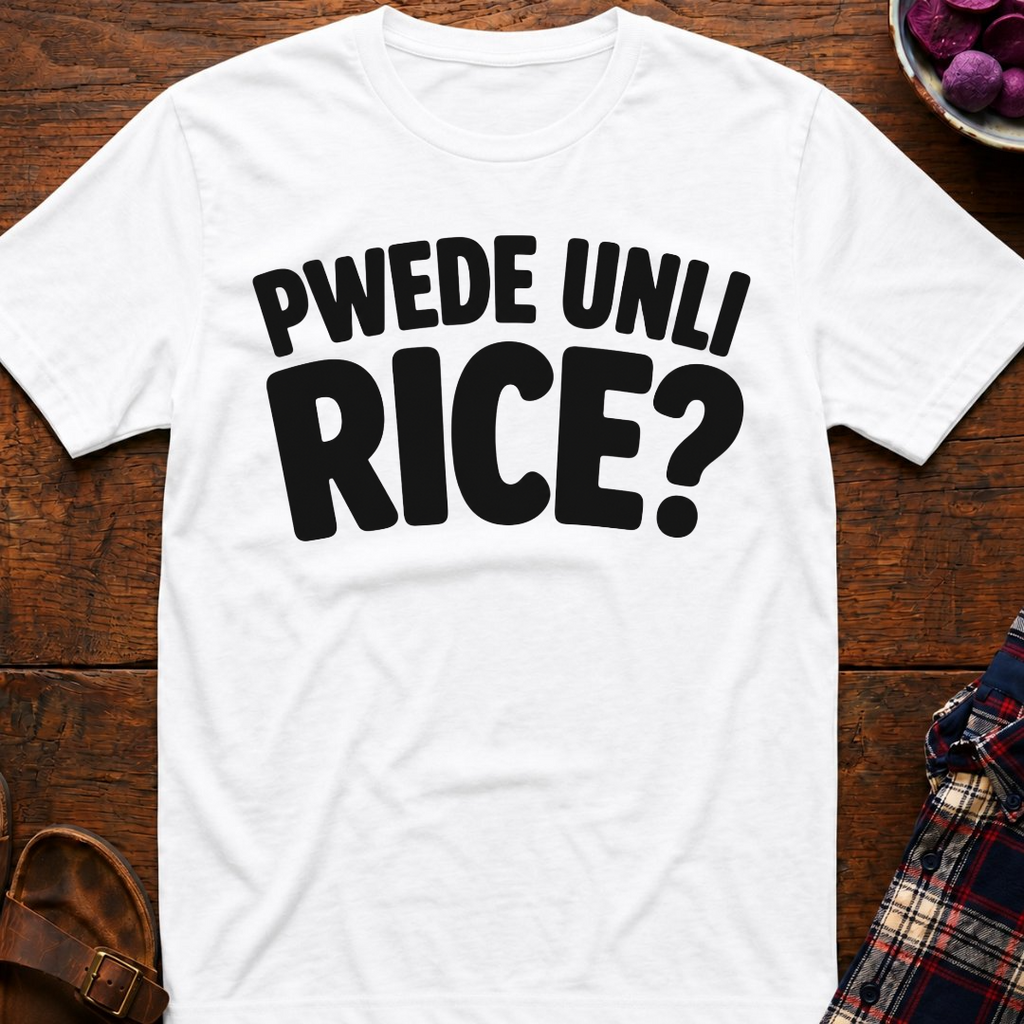 Pwede Unli Rice? T-Shirt