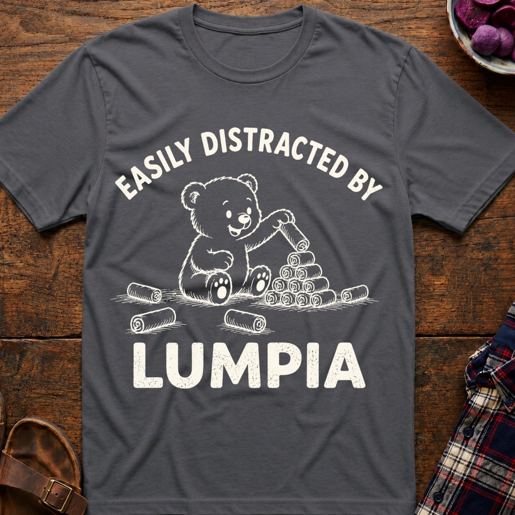 Distracted By Lumpia T-Shirt