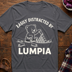 Distracted By Lumpia T-Shirt