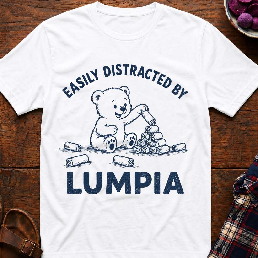 Distracted By Lumpia T-Shirt