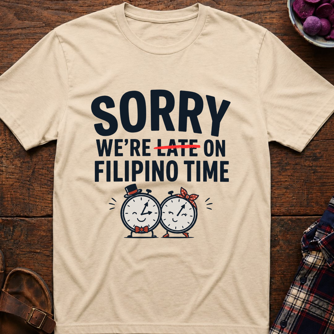 We're On Filipino Time T-Shirt