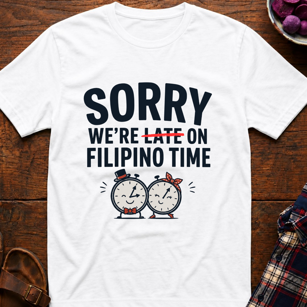 We're On Filipino Time T-Shirt