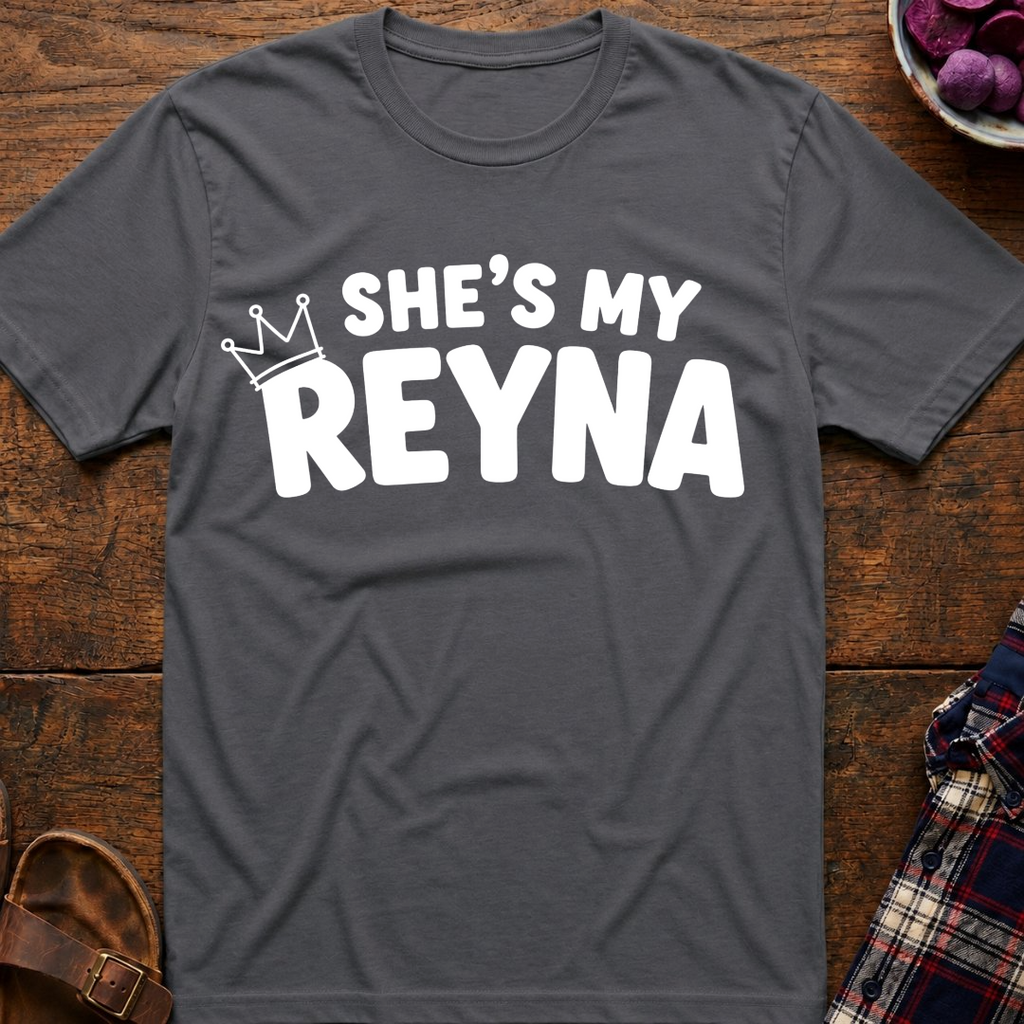 She's My Reyna T-Shirt