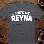 She's My Reyna T-Shirt