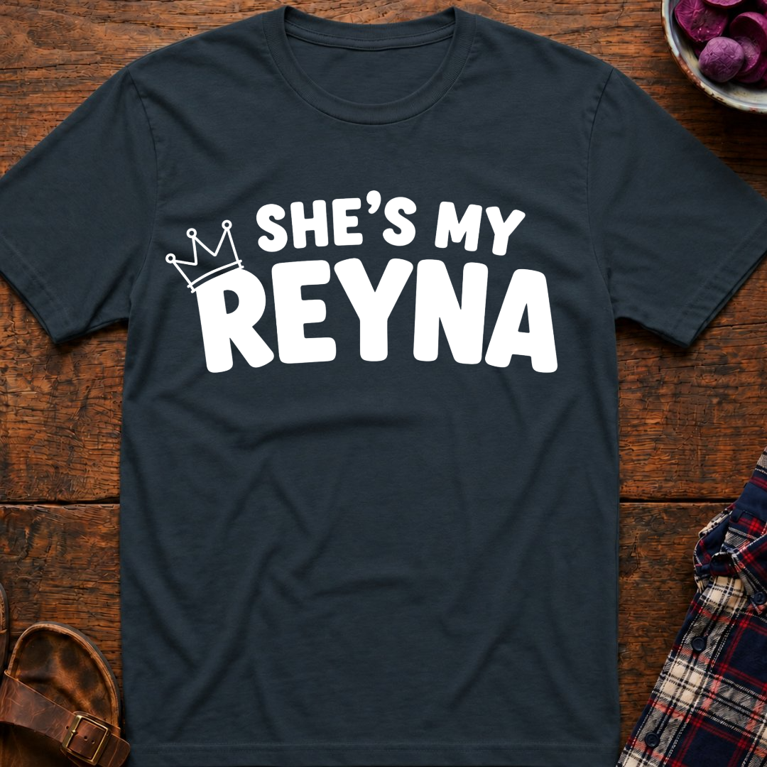 She's My Reyna T-Shirt