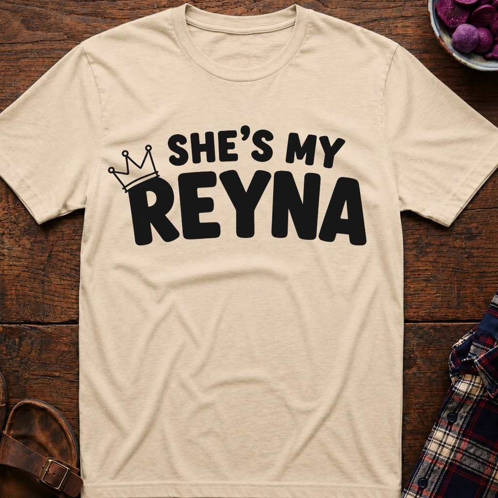 She's My Reyna T-Shirt