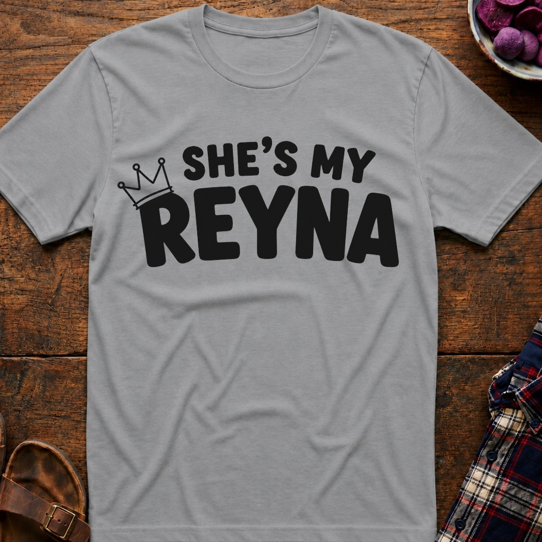 She's My Reyna T-Shirt